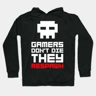 Gamers don't die Hoodie